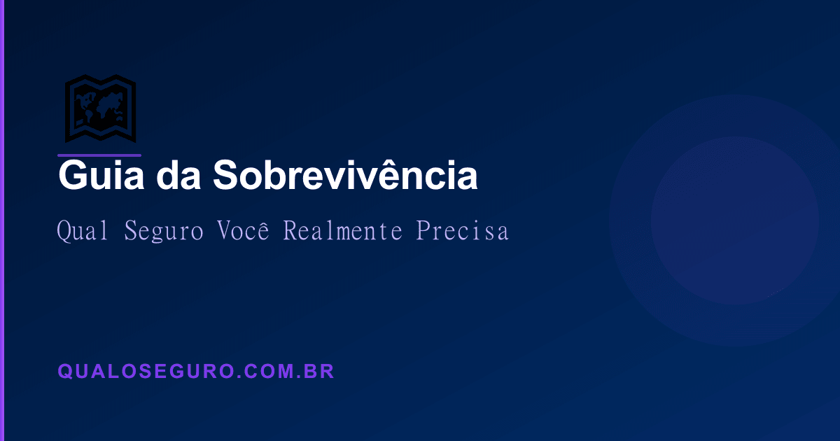O Guia da Sobrevivência: Qual seguro você realmente precisa ter e qual é desperdício?