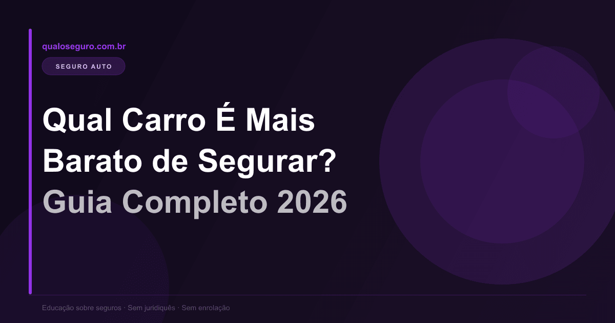 Qual Carro É Mais Barato de Segurar? Guia Completo 2026